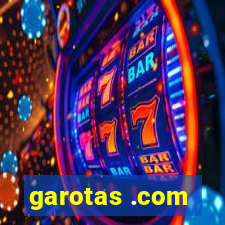 garotas .com